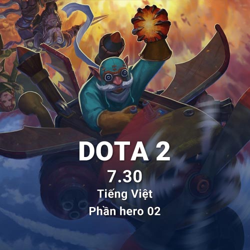 Cập nhật 7.30 Dota 2 tiếng Việt thay đổi về hero phần 2